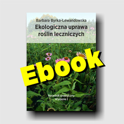 E-book: Ekologiczna uprawa roślin leczniczych. Poradnik praktyczny.